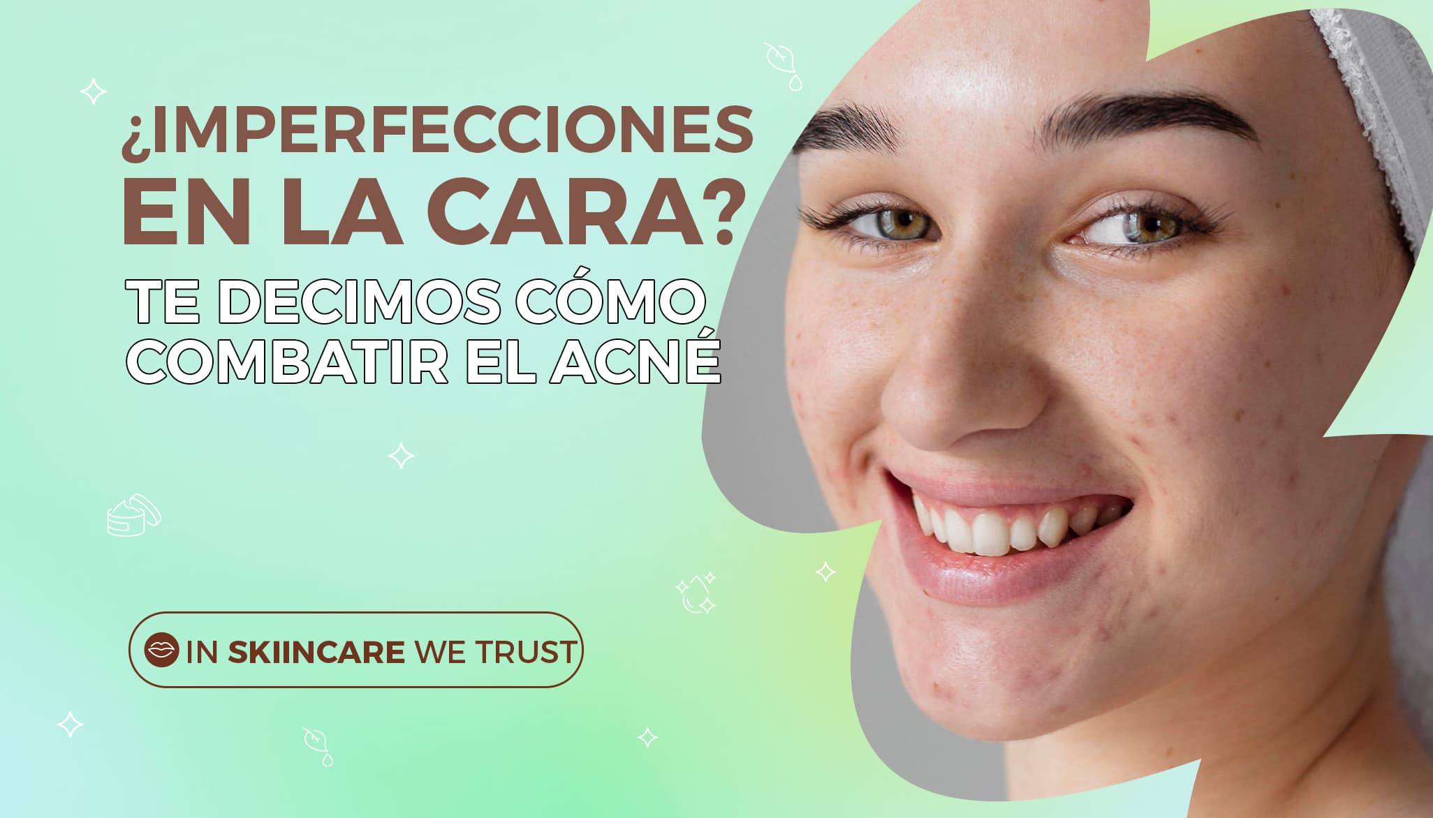 ¿Imperfecciones En La Cara? Te Decimos Cómo Combatir El Acné